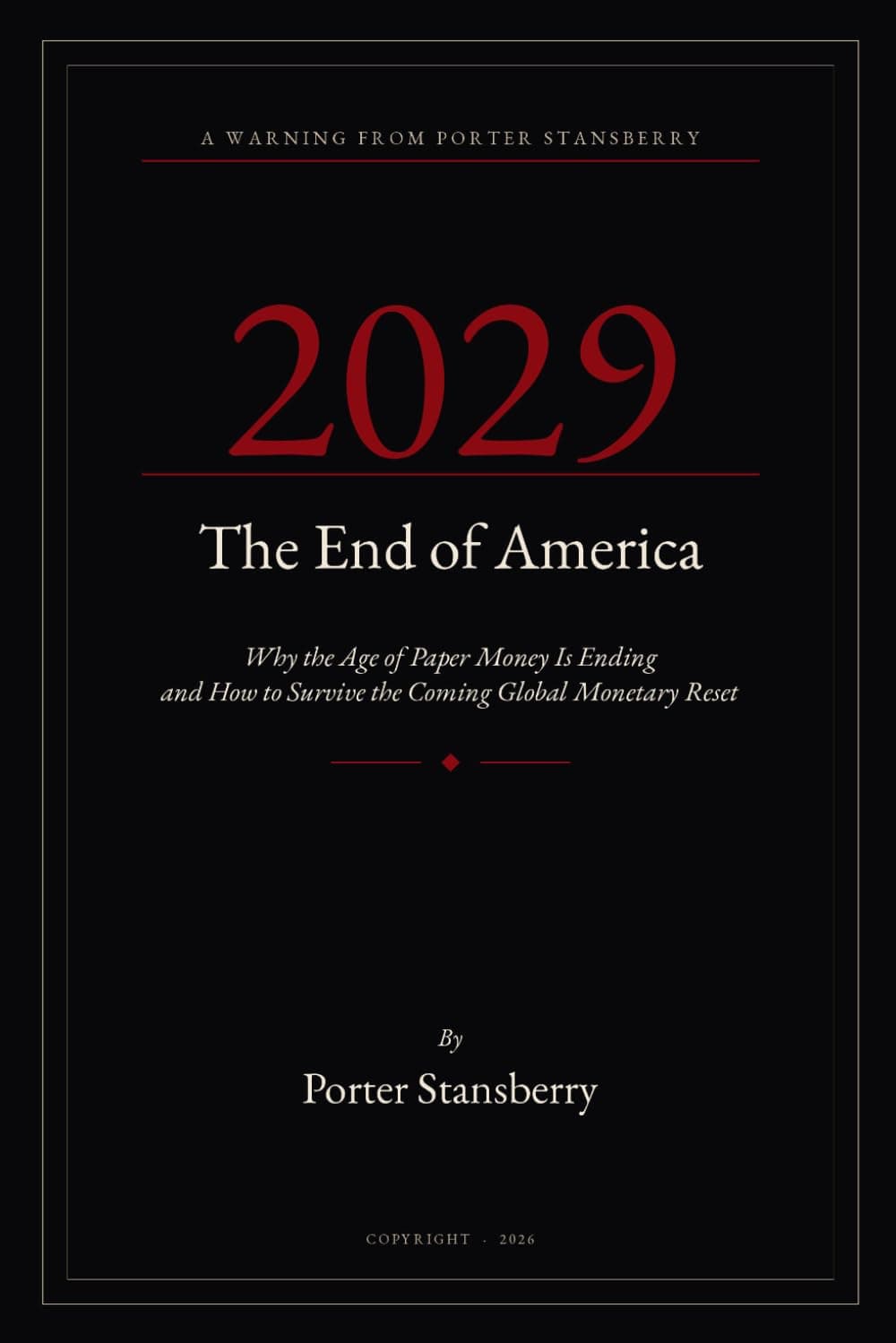 2029: The End of America by Porter Stansberry